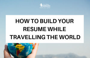 How to Build Your Resume While Travelling the World