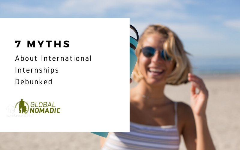 7 myths about international internships debunked