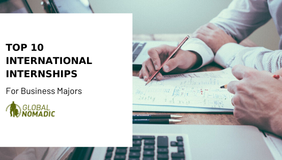 Top 10 international internships for business majors
